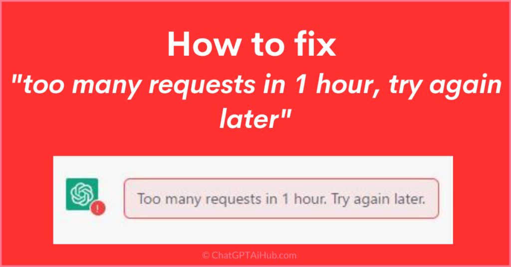 How To Fix Chatgpt Too Many Requests In Hour Try Again Later Error