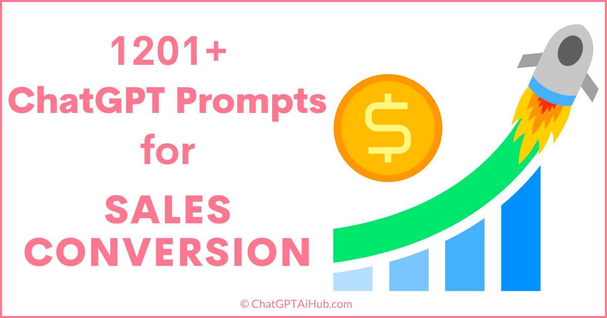 1201+ ChatGPT Prompts for Sales to Increase Your Conversion Rates