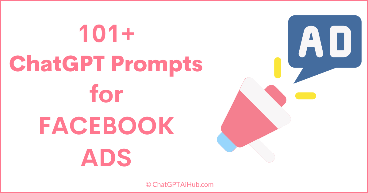 101+ Powerful ChatGPT Prompts for Facebook Ads: Next-Level Facebook Advertising