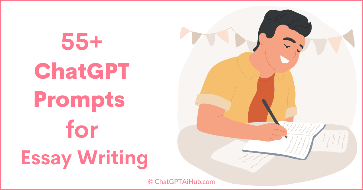 Best ChatGPT Prompts for Essay Writing -  Boost Your Essay Writing Skills