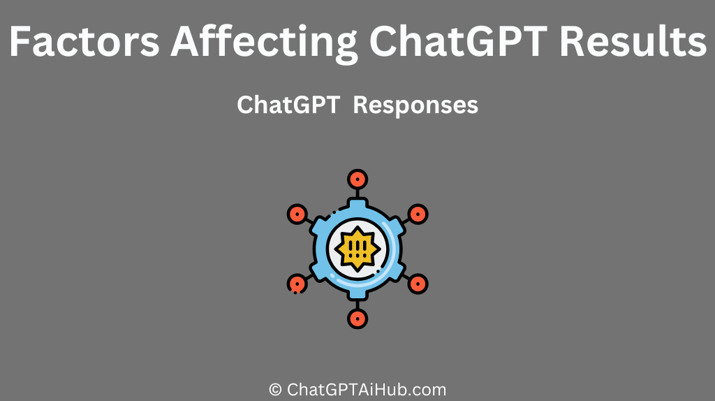 Factors Affecting ChatGPT Results