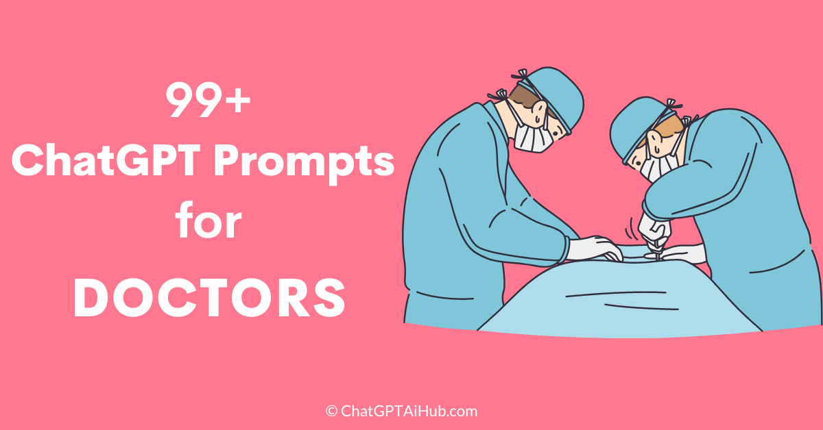 99+ Helpful ChatGPT Prompts for Doctors: Power Up Doctor and Patient ...