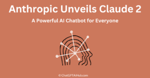 Anthropic Unveils Claude 2: A Powerful AI Chatbot for Eve... - Chat GPT