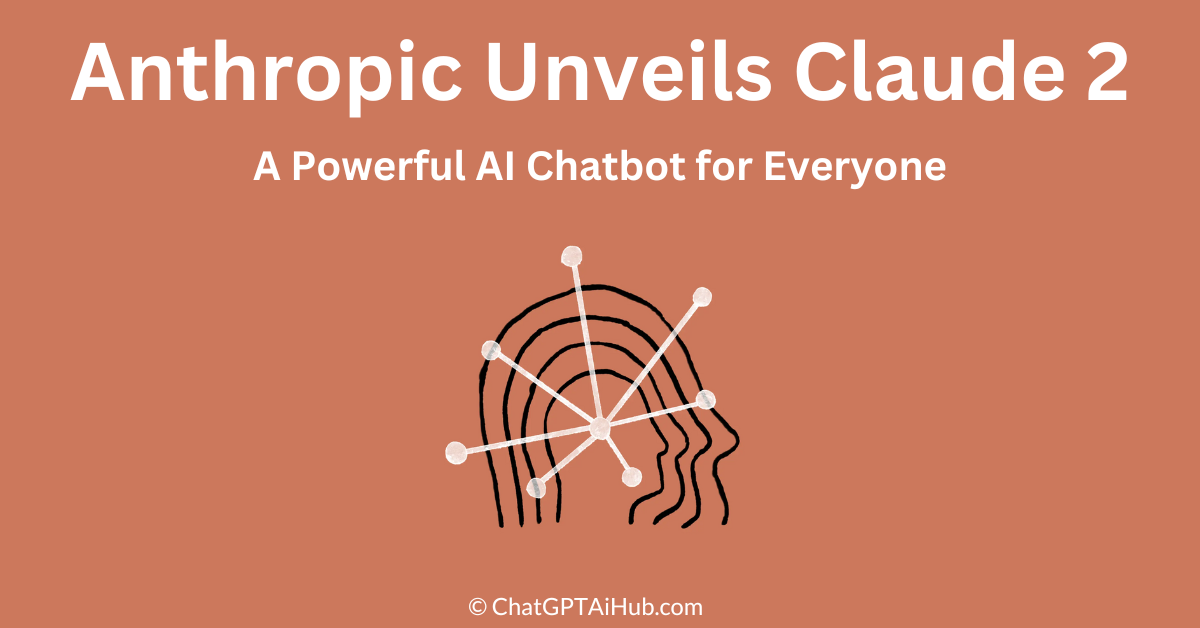 Anthropic Unveils Claude 2: A Powerful AI Chatbot for Everyone