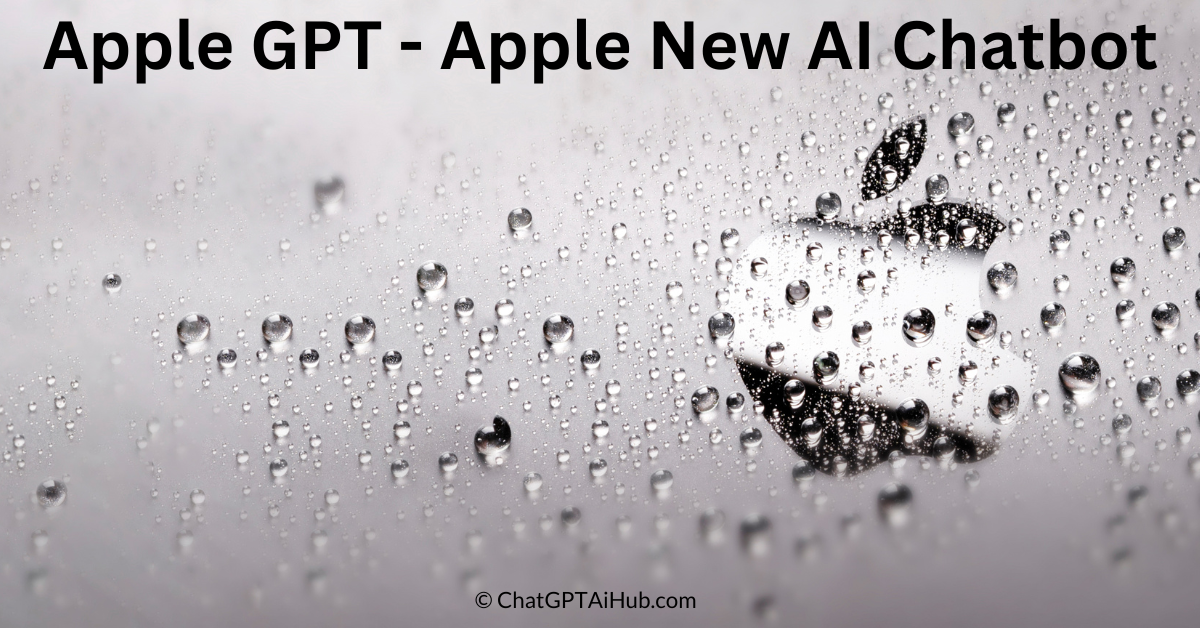 Apple's AI Breakthrough Chatbot 'Apple GPT' to Challenge Google and OpenAI!