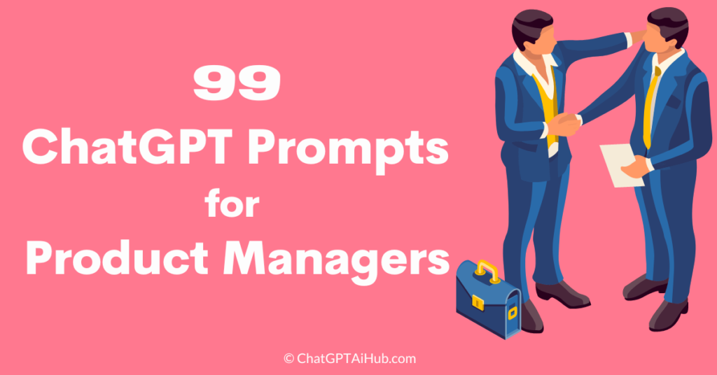 99 Best ChatGPT Prompts For Product Managers To Mastering Product ...