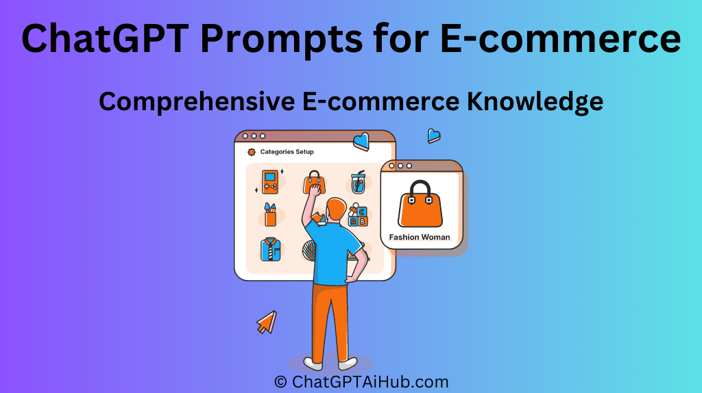ChatGPT Prompts for Comprehensive E-commerce Knowledge
