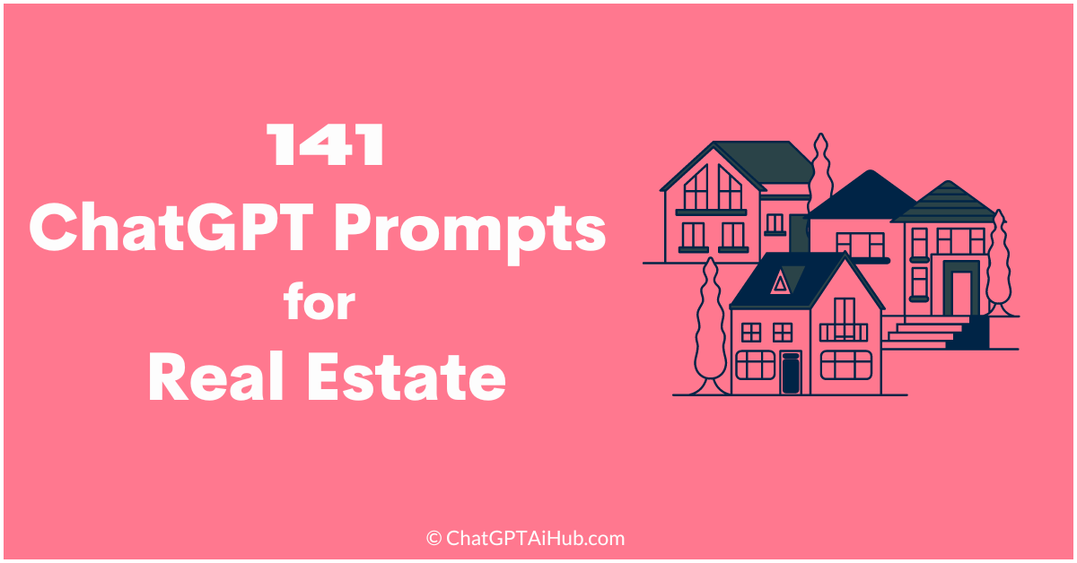 141 Valuable ChatGPT Prompts for Real Estate Agents- Mastering the Market [2024]