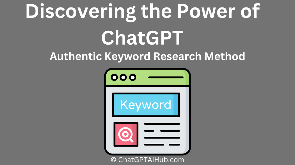 Discovering the Power of ChatGPT - Authentic Keyword Research Method