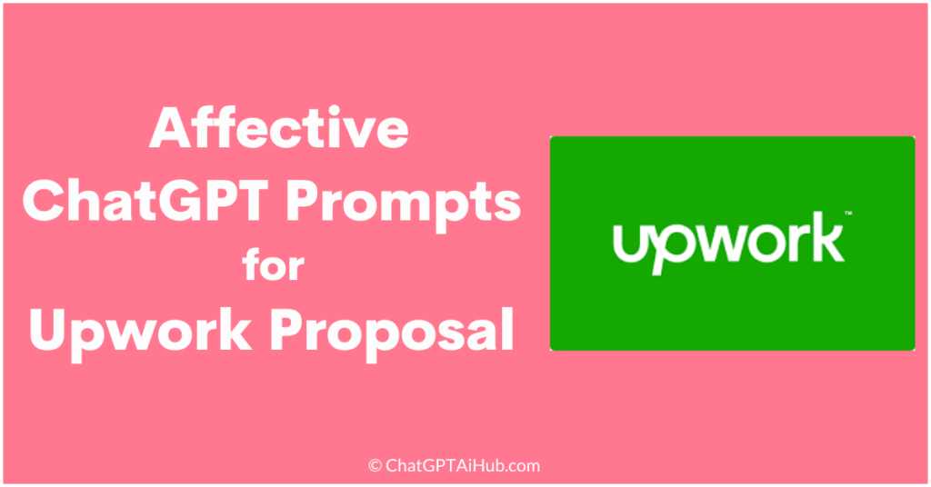 11 Helpful ChatGPT Prompts for Upwork Proposal Writing Win More