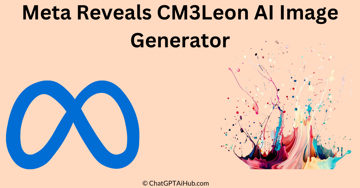 Meta Reveals CM3Leon A Game-Changing AI Image Generator