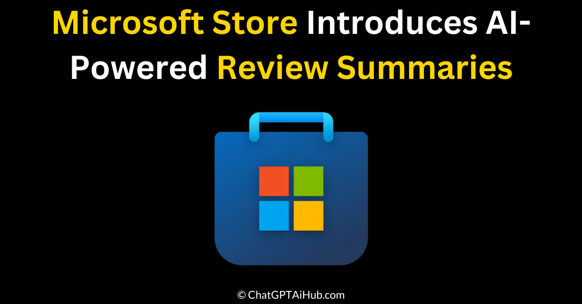 Microsoft Store Introduces AI-Powered Review Summaries to Streamline App Selection