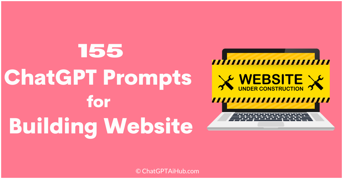 155 Comprehensive ChatGPT Prompts for Building Website – Building Your Website from Scratch