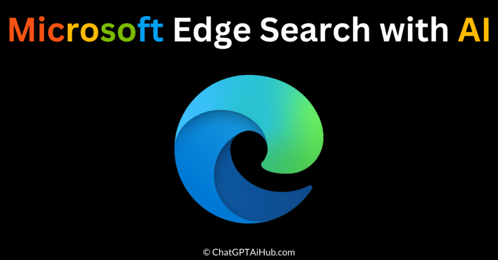 Enhanced Search with AI-Powered Features Coming to Microsoft Edge ...