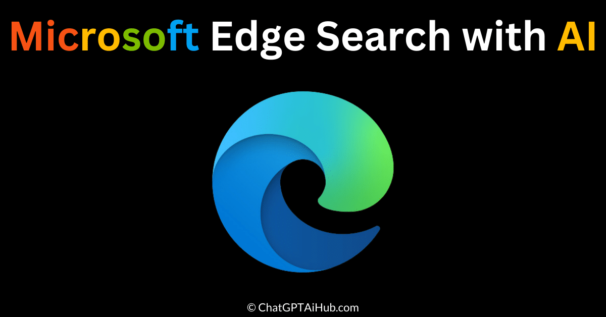 Enhanced Search with AI-Powered Features Coming to Microsoft Edge
