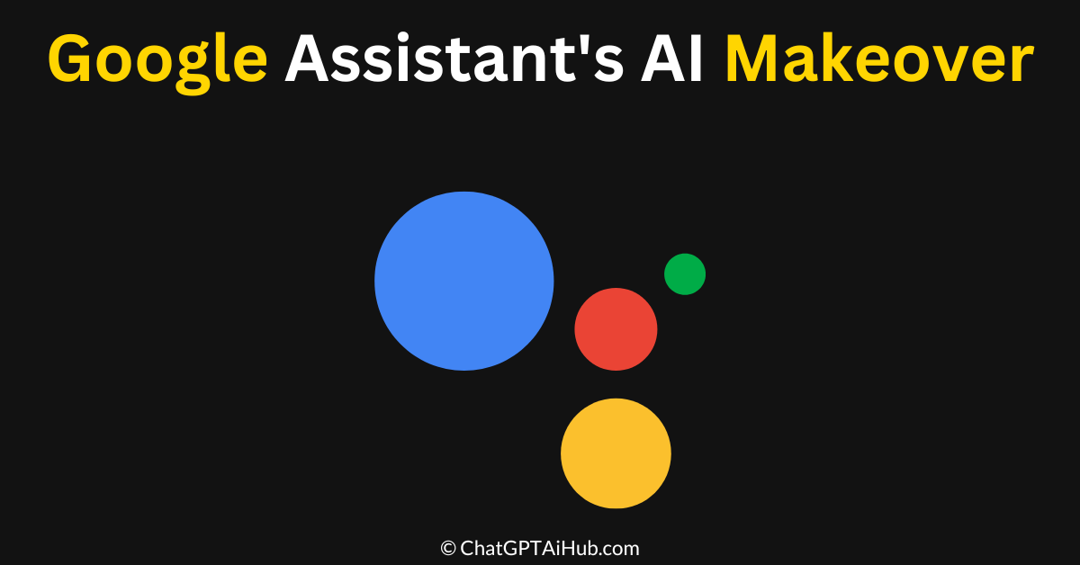 Google Assistant's AI Makeover - Unleashing the Power of Generative AI