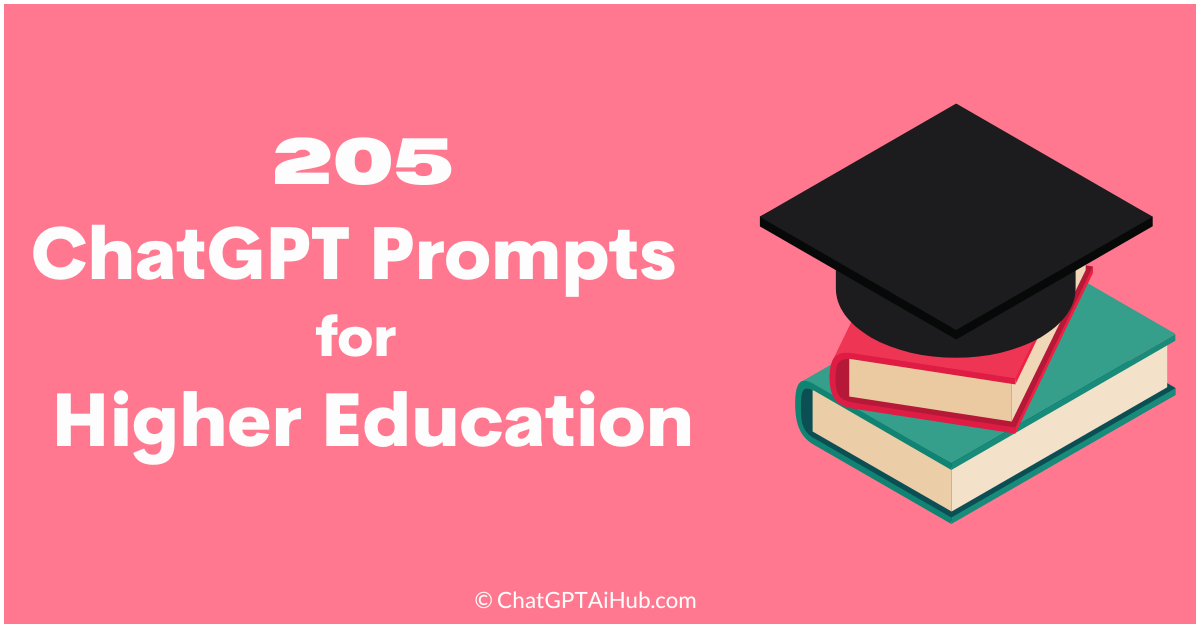 205 Perfect ChatGPT Prompts for Higher Education – Achieve Academic Excellence