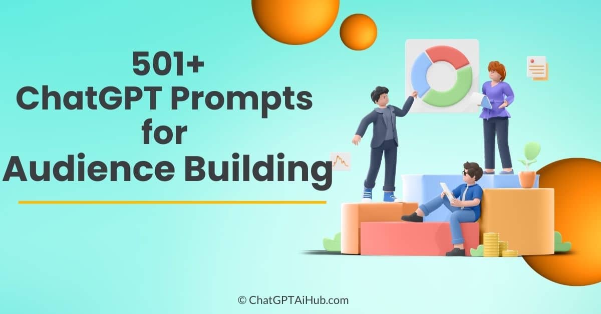 500 ChatGPT prompts for Audience Building for better reach