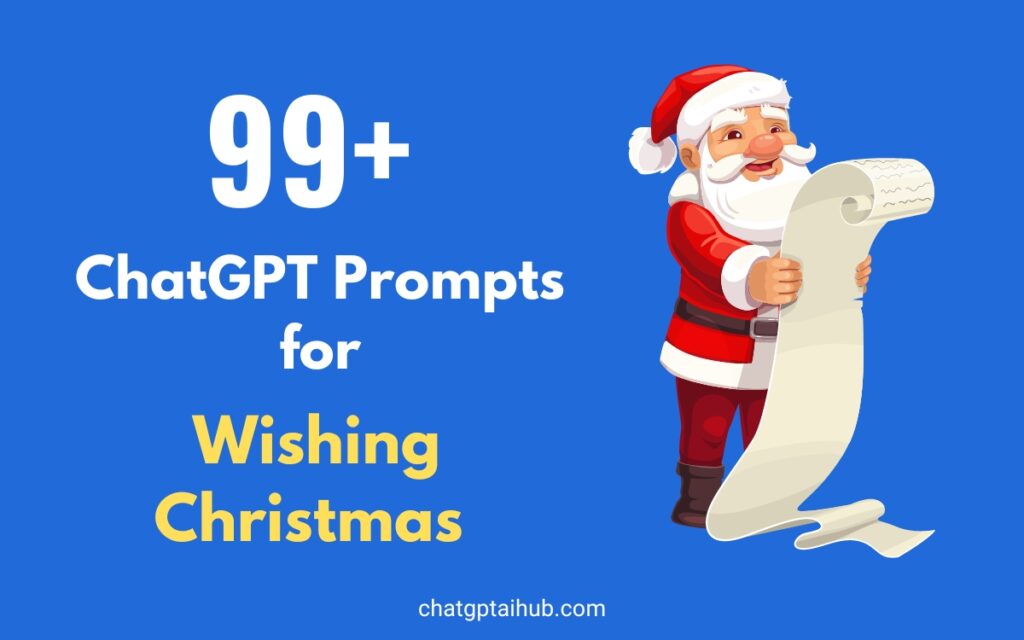 99+ Heartfelt ChatGPT Prompts for Wishing Christmas to your loved ones