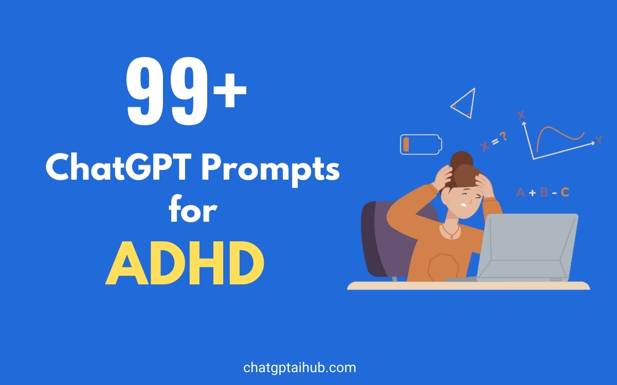 99+ Efficient ChatGPT Prompts for ADHD to Enhance Your Performance 