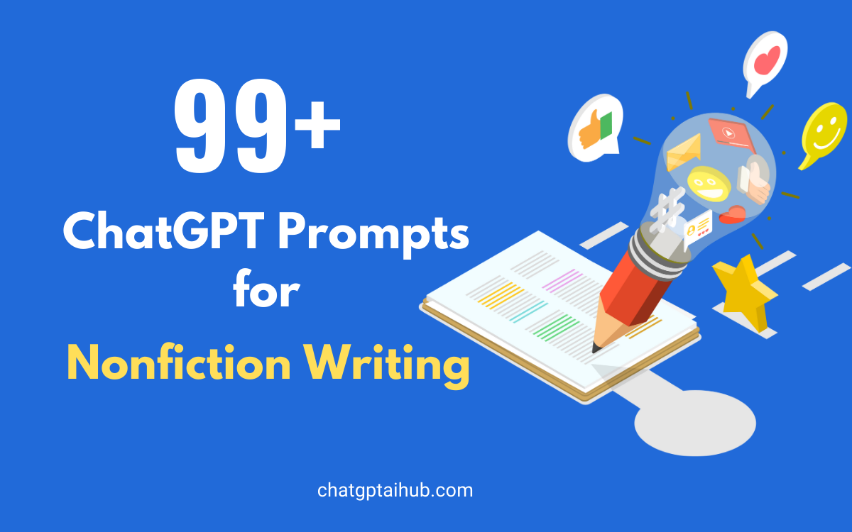 99+ Best ChatGPT Prompts for Nonfiction Writing to Craft Books and Stories Smartly