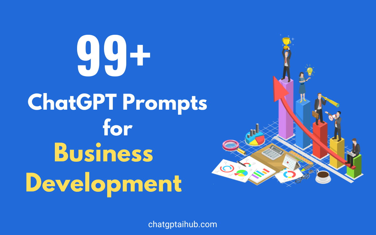 99+ Dynamic ChatGPT Prompts for Business Development To Help You Succeed