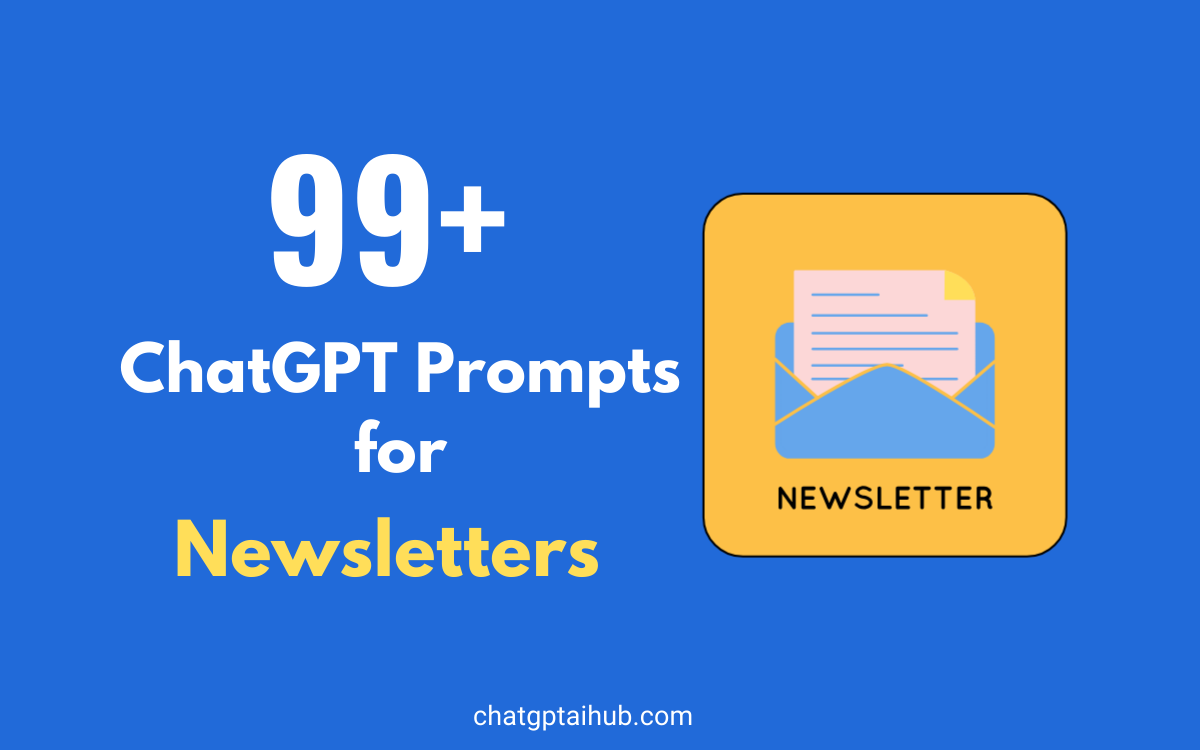 99+ Best ChatGPT Prompts for Newsletters  to Nurture Your Vision