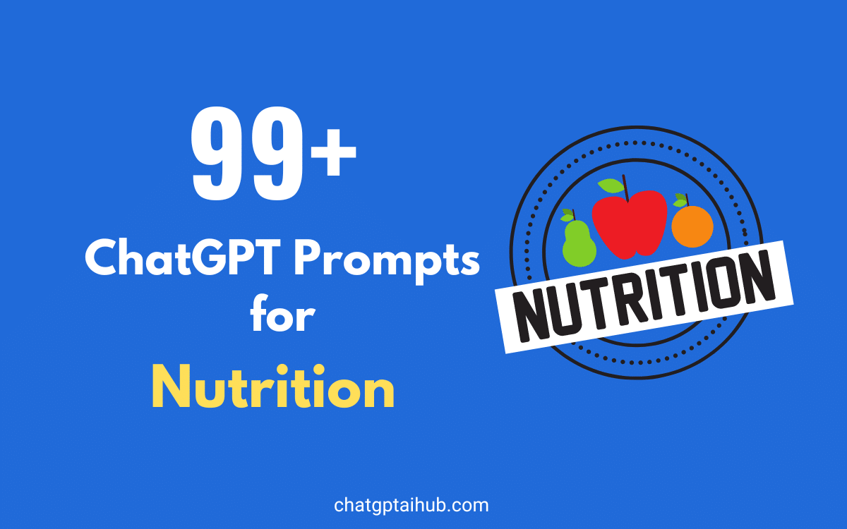 99+ Impactful ChatGPT Prompts for Nutrition to Nourish Your Healthy Habits Now
