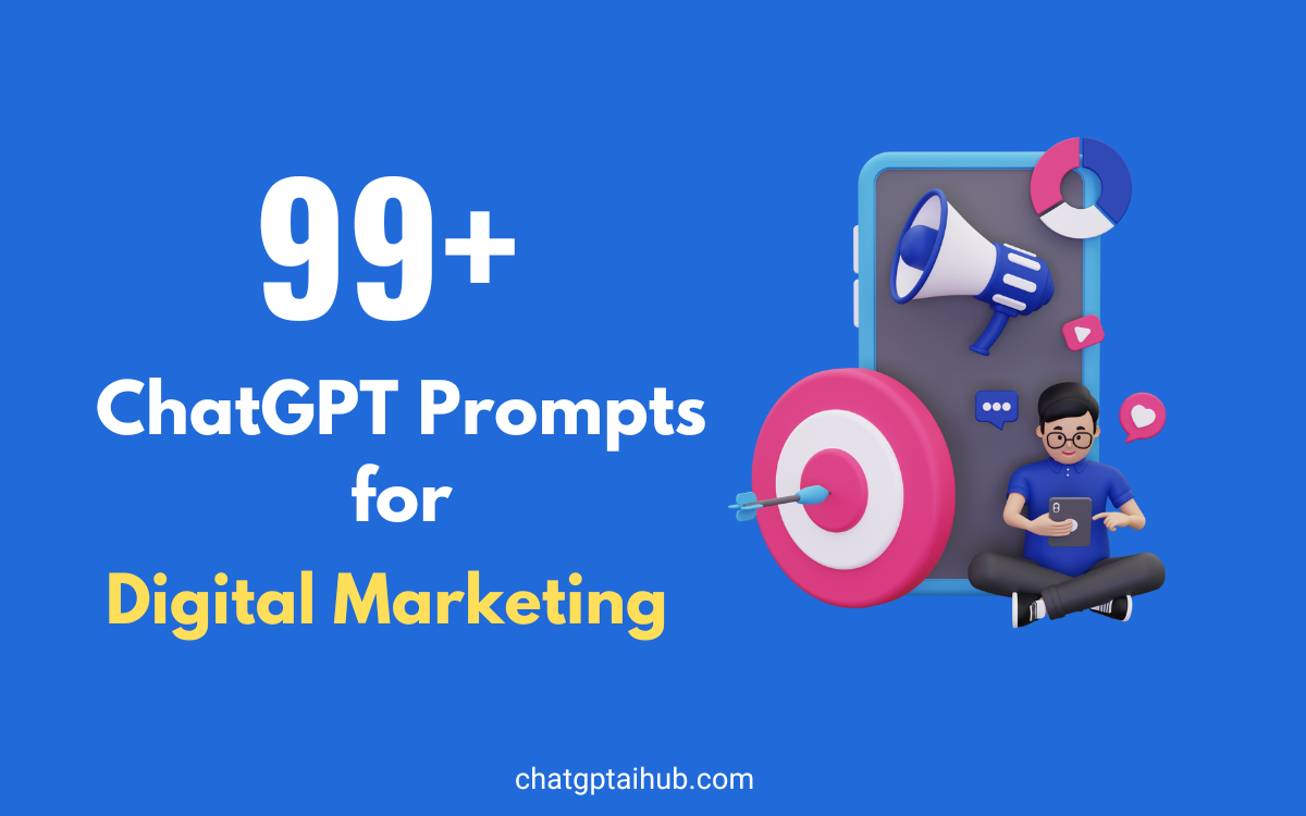 99+ Powerful ChatGPT Prompts for Digital Marketing to Boost Your Business Performance