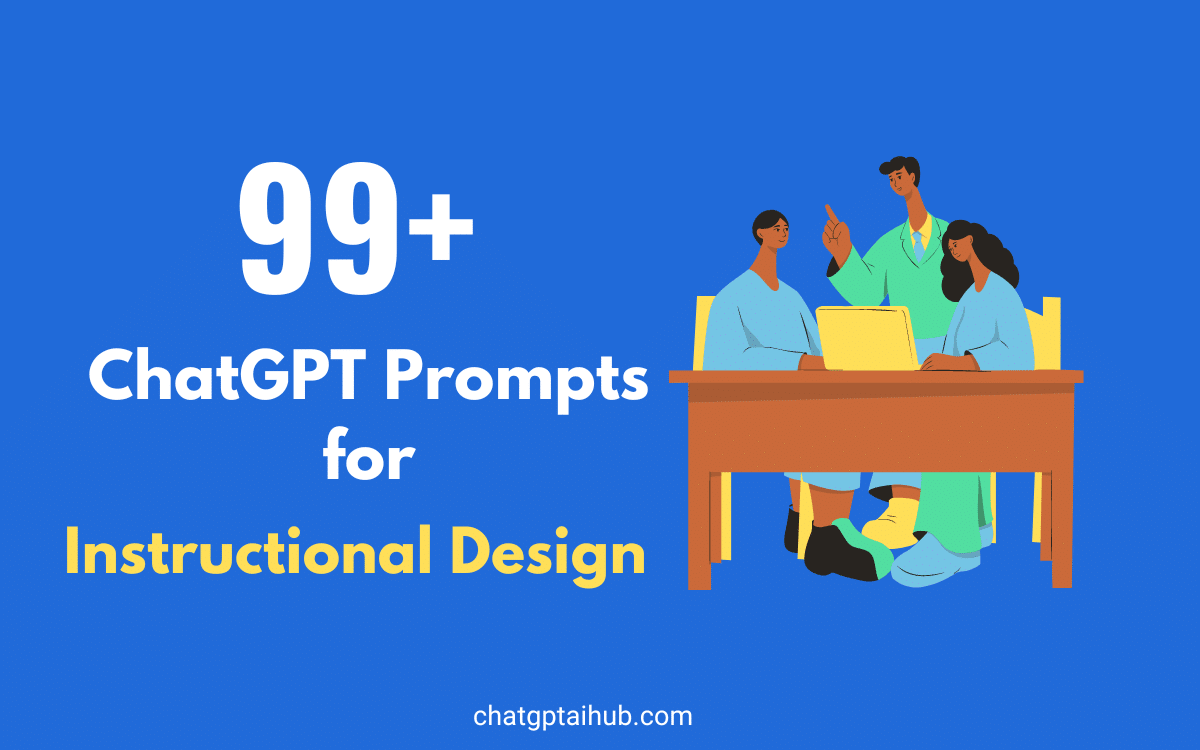 99+ Top ChatGPT Prompts for Instructional Design to Transform Learning Experiences