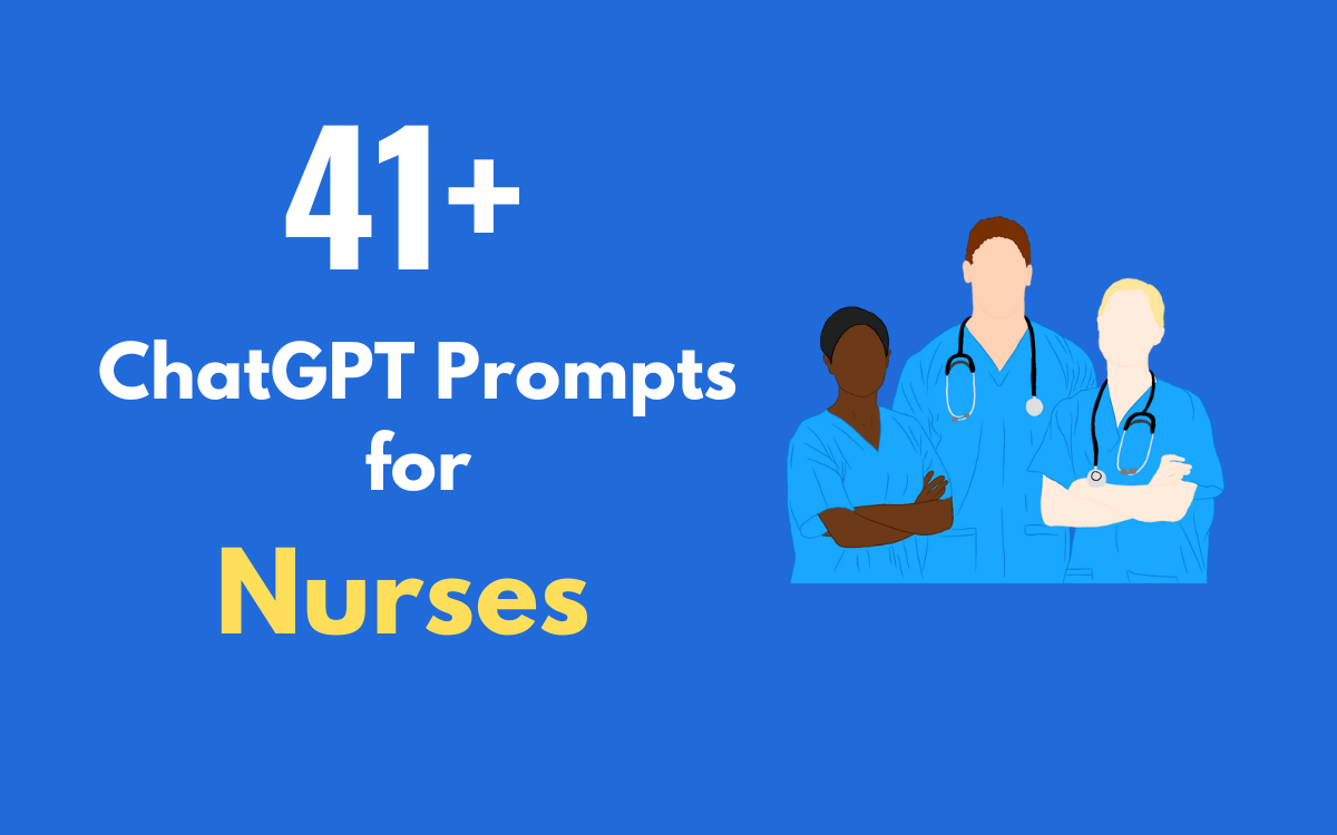 41+ Empowered ChatGPT Prompts for Nurses to Facilitate Patient Care Effortlessly