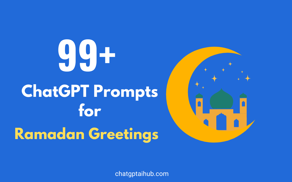 99+ Heartwarming ChatGPT Prompts for Ramadan Greetings to Craft Meaningful Wishes