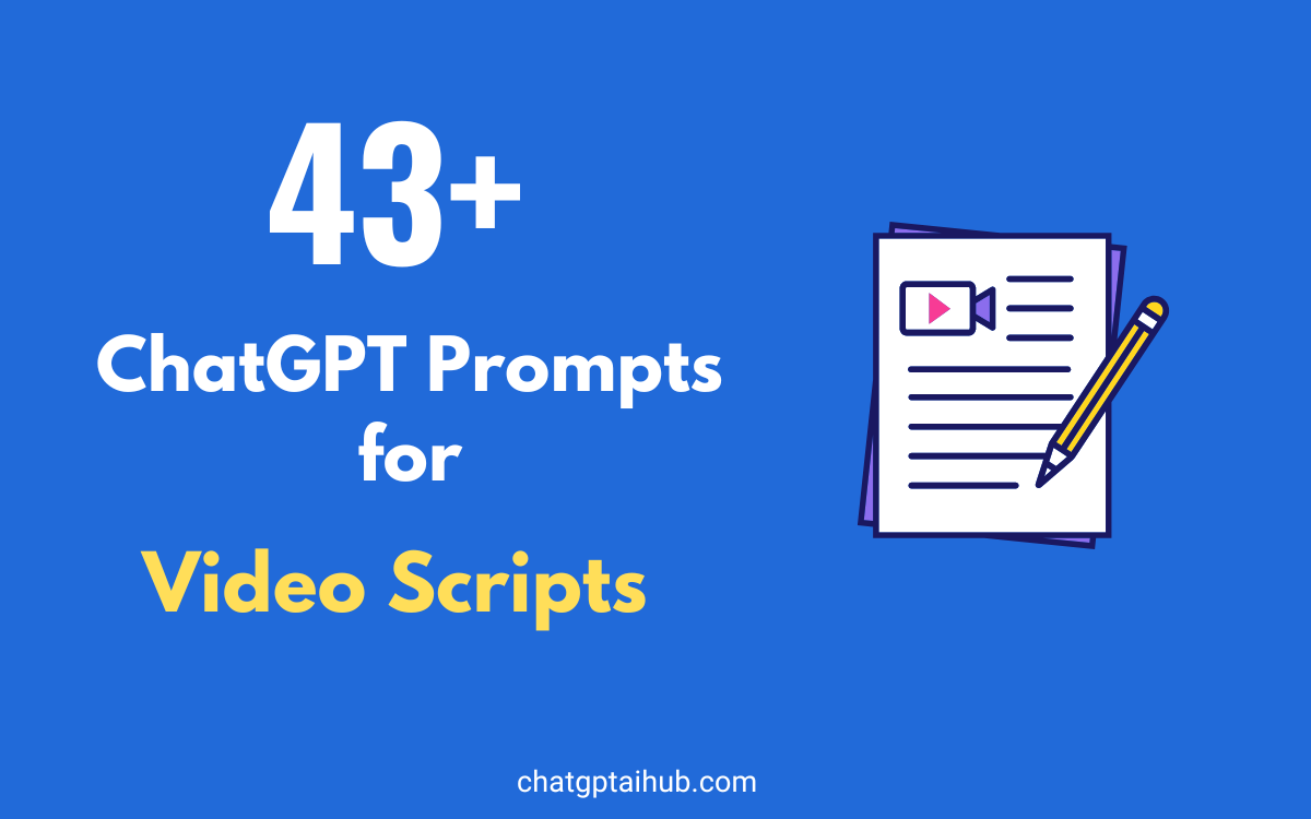 43+ Best ChatGPT Prompts for Video Scripts for Engaging Content 