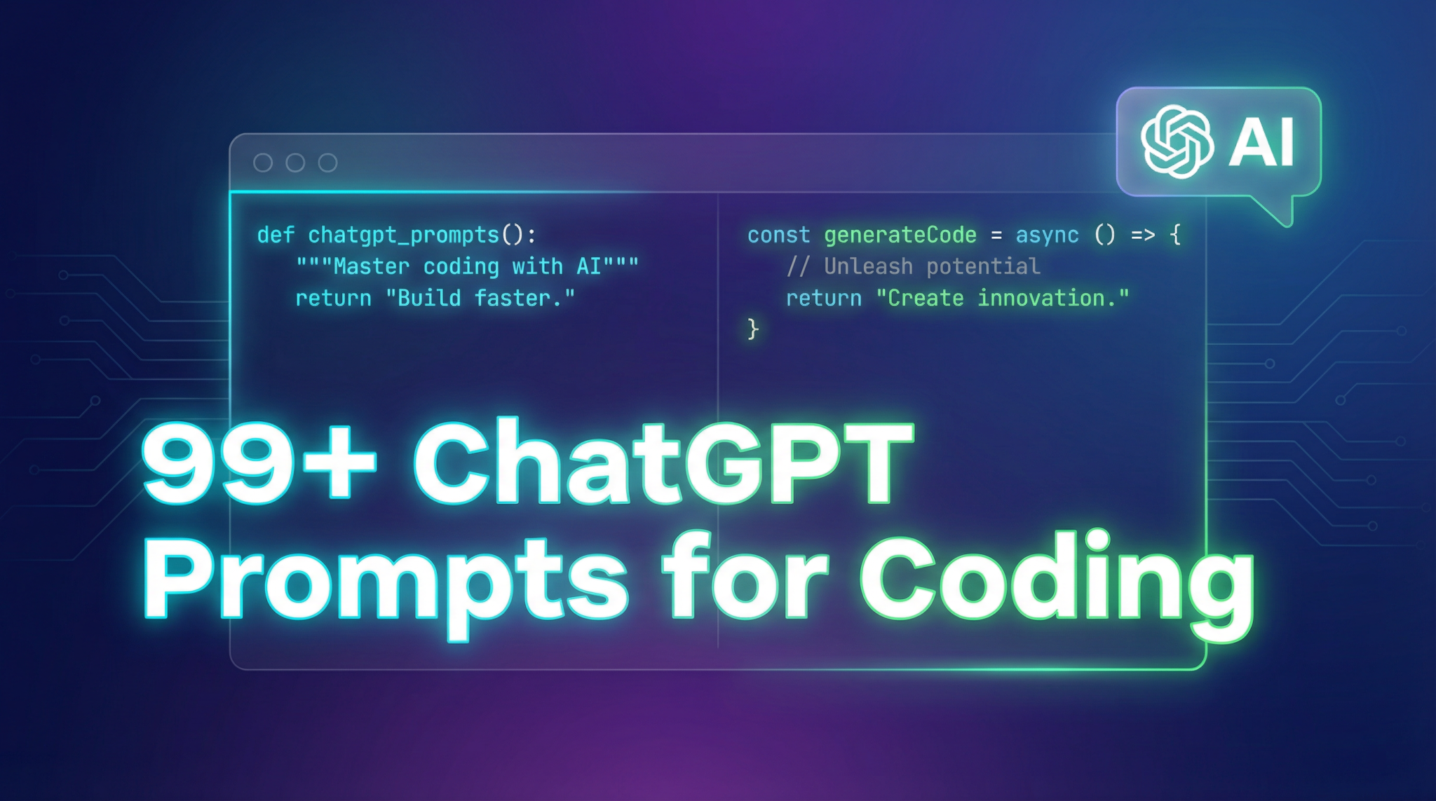 99+ ChatGPT Prompts for Coding - AI-powered coding prompts guide