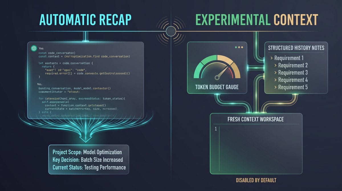 Codex Automatic Recaps vs Experimental Context Management: Token Budgets, History Notes, New Context, and Session Eligibility